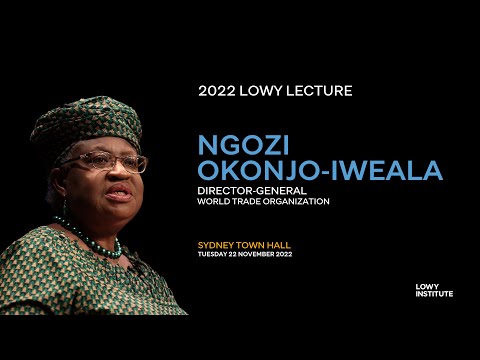 2022 Lowy Lecture: Dr Ngozi Okonjo Iweala