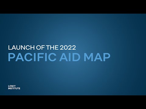 Aiding the Pacific in the time of Covid-19: Launch of the 2022 Pacific Aid Map update
